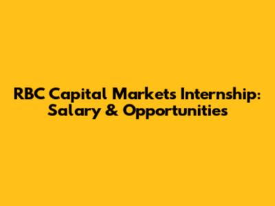 RBC Capital Markets Internship: Salary & Opportunities