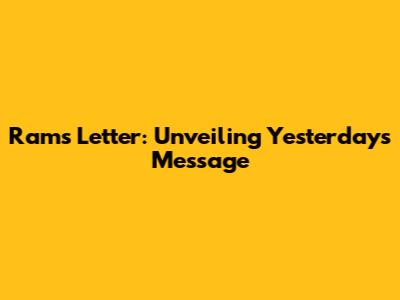 Ram's Letter: Unveiling Yesterday's Message