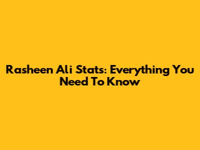 Rasheen Ali Stats: Everything You Need To Know