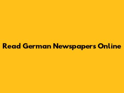 Read German Newspapers Online