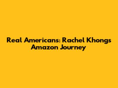 Real Americans: Rachel Khong's Amazon Journey