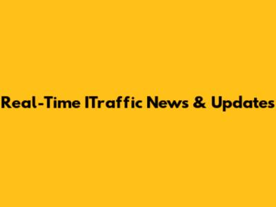 Real-Time ITraffic News & Updates