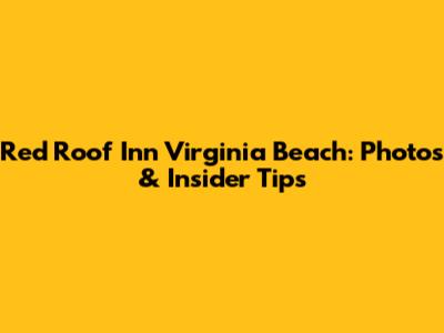 Red Roof Inn Virginia Beach: Photos & Insider Tips