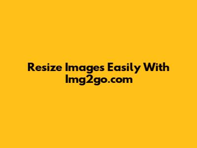 Resize Images Easily With Img2go.com