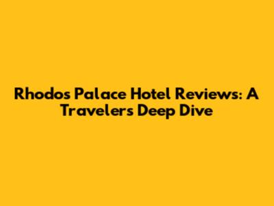 Rhodos Palace Hotel Reviews: A Traveler's Deep Dive