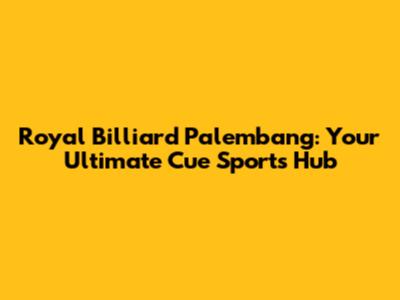 Royal Billiard Palembang: Your Ultimate Cue Sports Hub