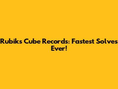 Rubik's Cube Records: Fastest Solves Ever!