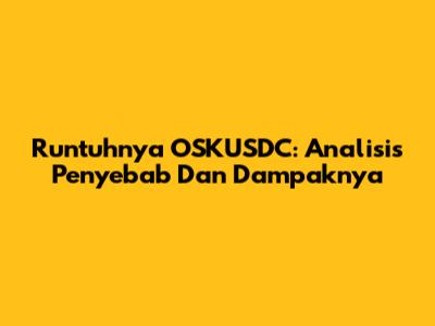 Runtuhnya OSKUSDC: Analisis Penyebab Dan Dampaknya