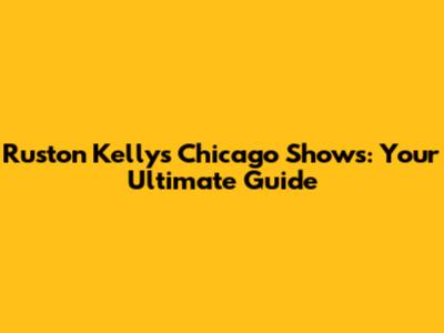 Ruston Kelly's Chicago Shows: Your Ultimate Guide