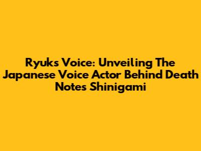 Ryuk's Voice: Unveiling The Japanese Voice Actor Behind Death Note's Shinigami