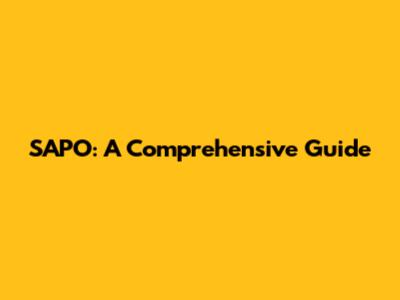 SAPO: A Comprehensive Guide