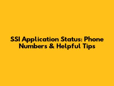 SSI Application Status: Phone Numbers & Helpful Tips