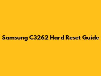 Samsung C3262 Hard Reset Guide