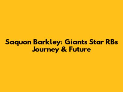 Saquon Barkley: Giants' Star RB's Journey & Future