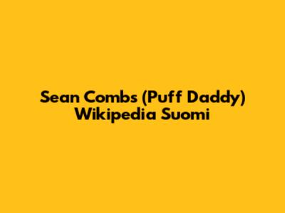 Sean Combs (Puff Daddy) Wikipedia Suomi