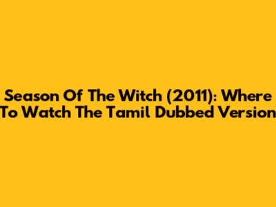 Season Of The Witch (2011): Where To Watch The Tamil Dubbed Version