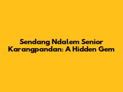 Sendang Ndalem Senior Karangpandan: A Hidden Gem