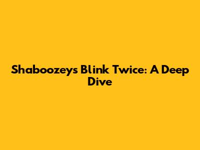 Shaboozey's 'Blink Twice': A Deep Dive