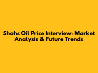 Shah's Oil Price Interview: Market Analysis & Future Trends