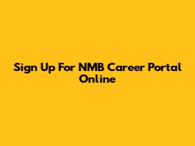 Sign Up For NMB Career Portal Online