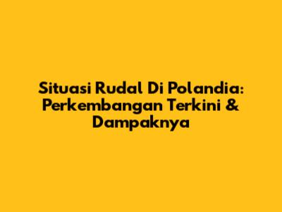 Situasi Rudal Di Polandia: Perkembangan Terkini & Dampaknya