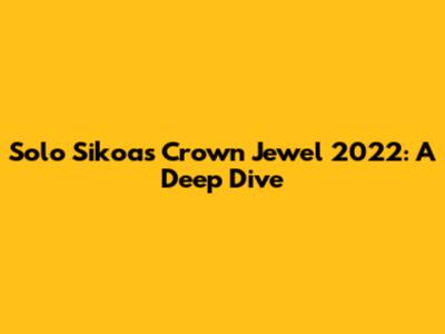 Solo Sikoa's Crown Jewel 2022: A Deep Dive
