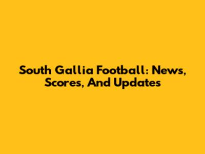 South Gallia Football: News, Scores, And Updates