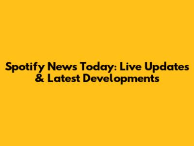 Spotify News Today: Live Updates & Latest Developments