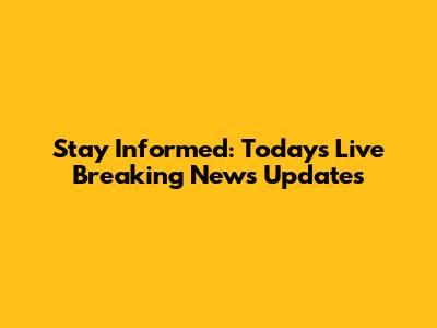 Stay Informed: Today's Live Breaking News Updates