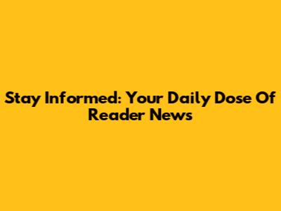 Stay Informed: Your Daily Dose Of Reader News