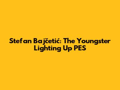 Stefan Bajčetić: The Youngster Lighting Up PES