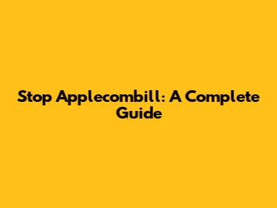 Stop Applecombill: A Complete Guide