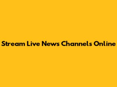 Stream Live News Channels Online