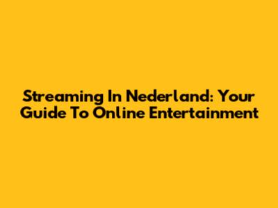 Streaming In Nederland: Your Guide To Online Entertainment