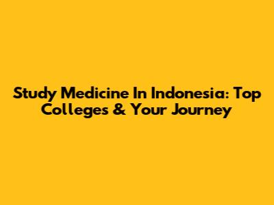 Study Medicine In Indonesia: Top Colleges & Your Journey