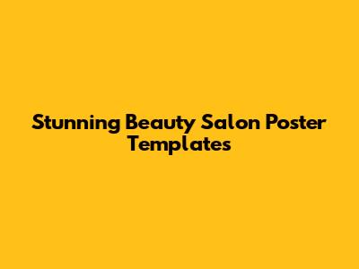Stunning Beauty Salon Poster Templates