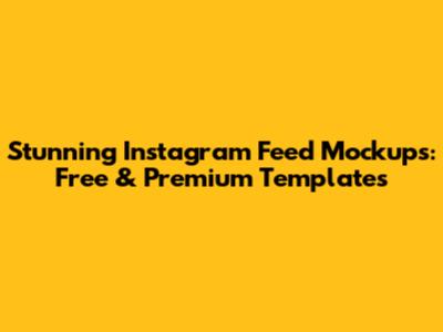 Stunning Instagram Feed Mockups: Free & Premium Templates