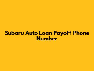 Subaru Auto Loan Payoff Phone Number