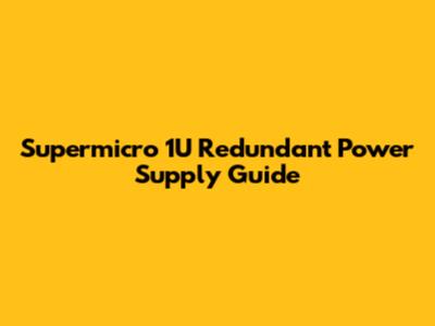 Supermicro 1U Redundant Power Supply Guide