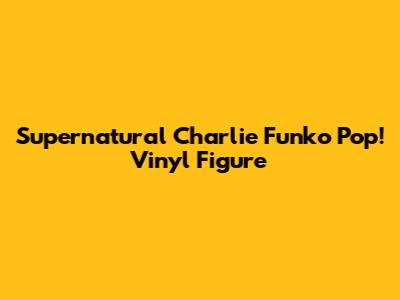 Supernatural Charlie Funko Pop! Vinyl Figure