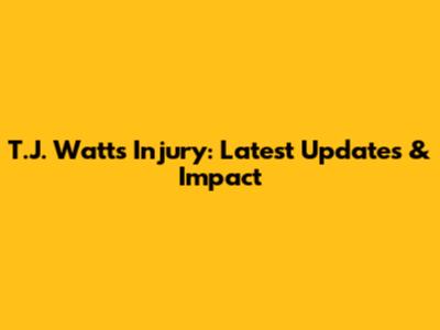T.J. Watt's Injury: Latest Updates & Impact