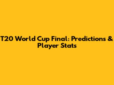 T20 World Cup Final: Predictions & Player Stats