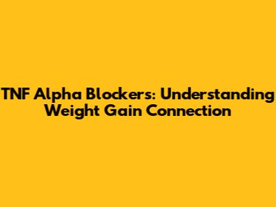 TNF Alpha Blockers: Understanding Weight Gain Connection