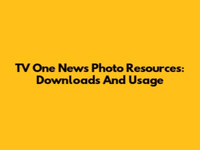 TV One News Photo Resources: Downloads And Usage