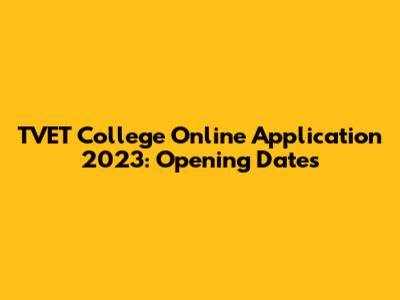 TVET College Online Application 2023: Opening Dates