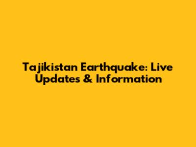Tajikistan Earthquake: Live Updates & Information