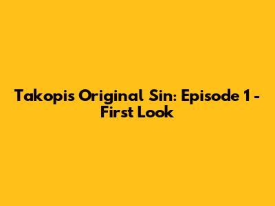 Takopi's Original Sin: Episode 1 - First Look