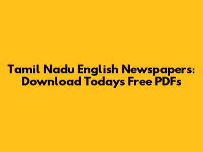 Tamil Nadu English Newspapers: Download Today's Free PDFs