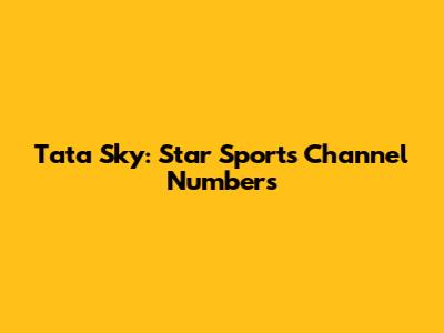 Tata Sky: Star Sports Channel Numbers
