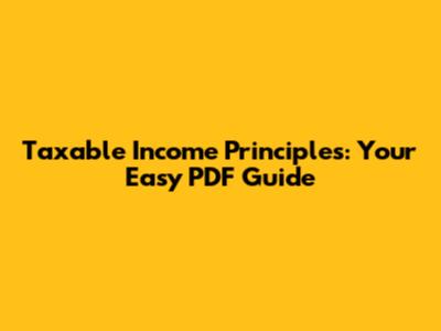 Taxable Income Principles: Your Easy PDF Guide